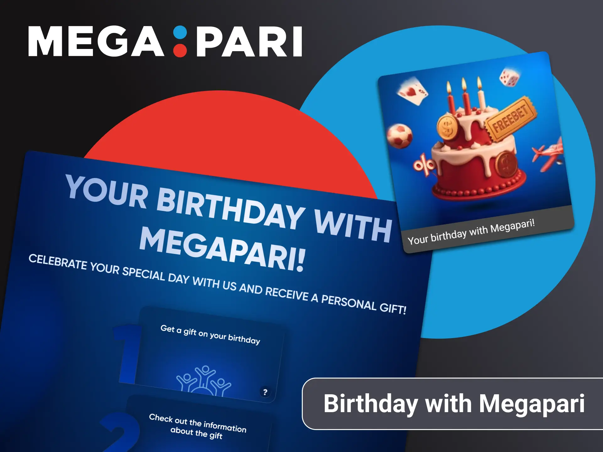 Celebrate with the Your Birthday with Megapari bonus.