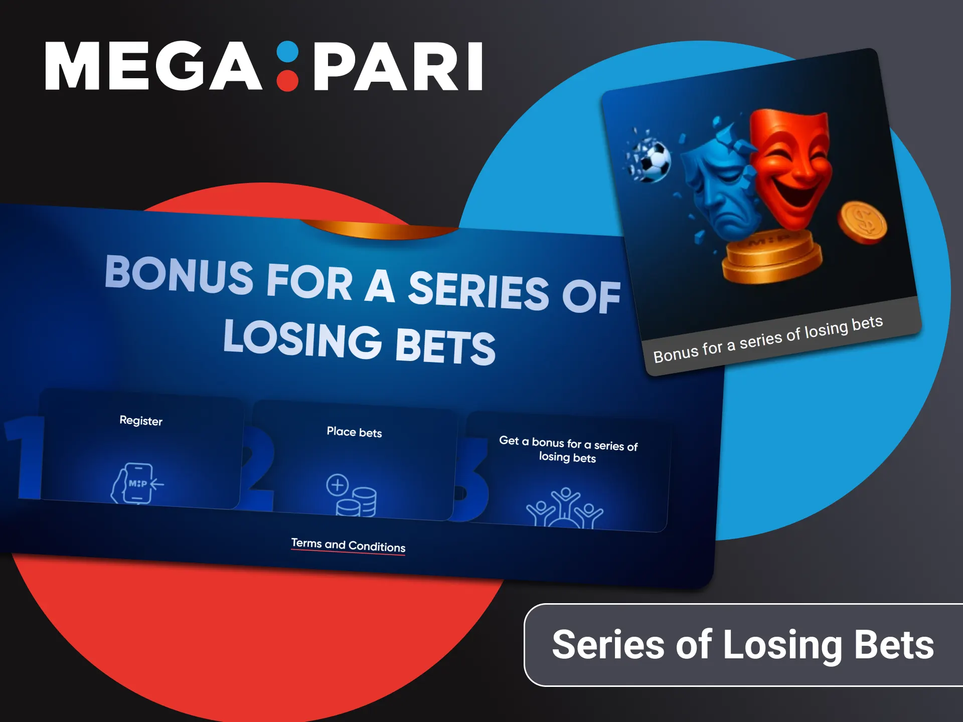 Get a special Megapari bonus in case of a series of losing bets.