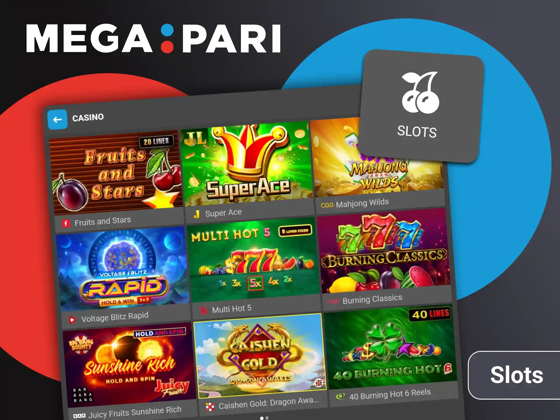 There are lots of slots you can find and play at Megapari Casino.