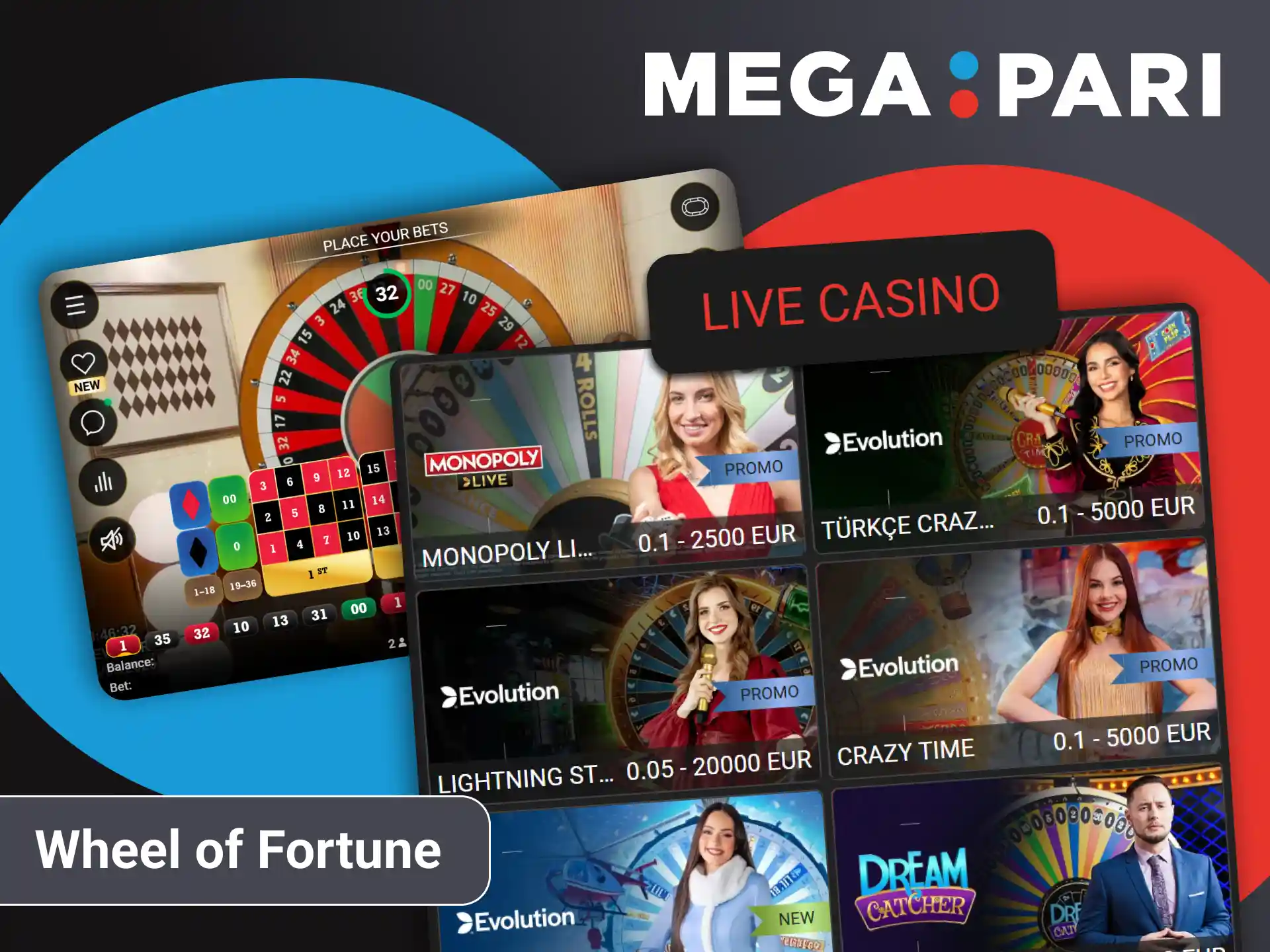 For casino games at Megapari, choose Wheel of Fortune.